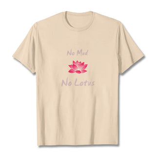 Buddha Gift No Mud No Lotus Cotton Tee T-shirt