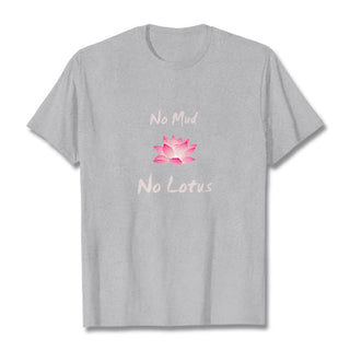 Buddha Gift No Mud No Lotus Cotton Tee T-shirt