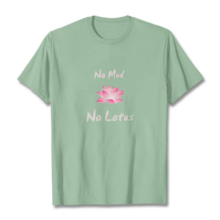 Buddha Gift No Mud No Lotus Cotton Tee T-shirt
