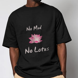 Buddha Gift No Mud No Lotus Cotton Tee T-shirt